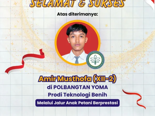 Selamat dan Sukses untuk Amir Musthofa (XII-2)diterima di POLBANGTAN YOMA Prodi Teknologi Benih melalui Jalur Anak Petani Berprestasi