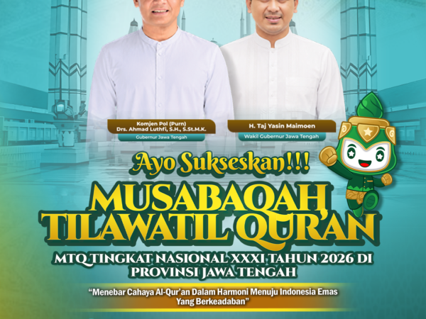 Pelaksanaan MTQ Tingkat Nasional XXXI Tahun 2026 di Provinsi Jawa Tengah