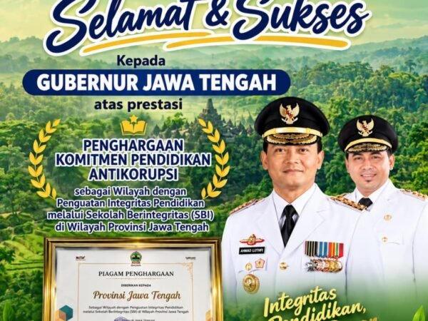 Selamat dan Sukses kepada Gubernur Jawa Tengah atas Prestasi sebagai Wilayah dengan Penguatan Integritas Pendidikan Melalui Sekolah Berintegritas (SBI)